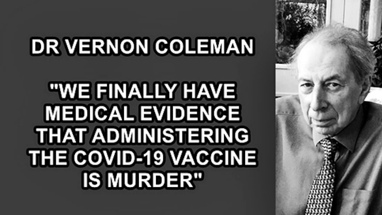 The Exposé || Dr. Vernon Coleman || "We Finally Have Medical Evidence That Administering The COVID-19 Vaccine Is Murder" !!