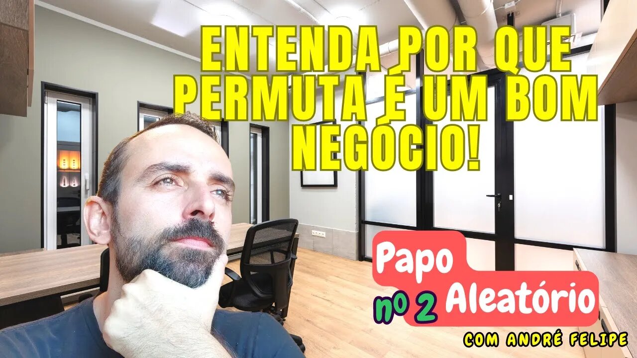 PERMUTA - POR QUE É UMA BOA IDEIA? DESCUBRA AQUI!