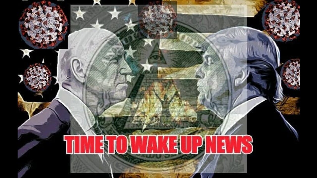 TIME TO WAKE UP NEWS: The SelEction, The Great ReSet, The New World Order, & The 2020 Chaos Part 1