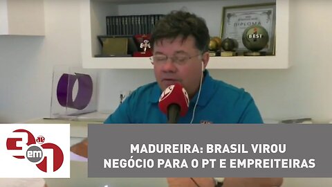 Madureira: Brasil virou negócio para o PT e empreiteiras