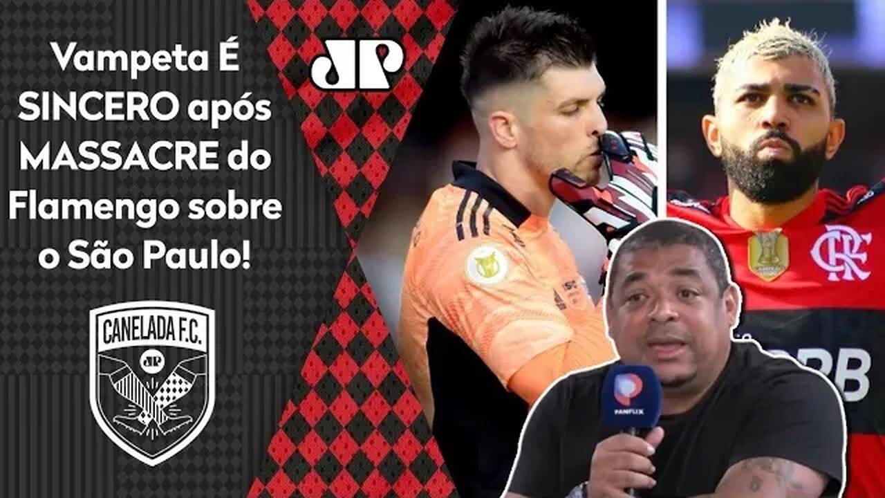 "Eu SAÍ DO BANHO, OLHEI pra esse São Paulo x Flamengo e..." Vampeta É SINCERO após 4 a 0 do Mengão!