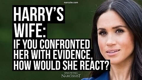 Harry´s Wife : If You Confronted Her With the Evidence, How Would She React? (Meghan Markle)