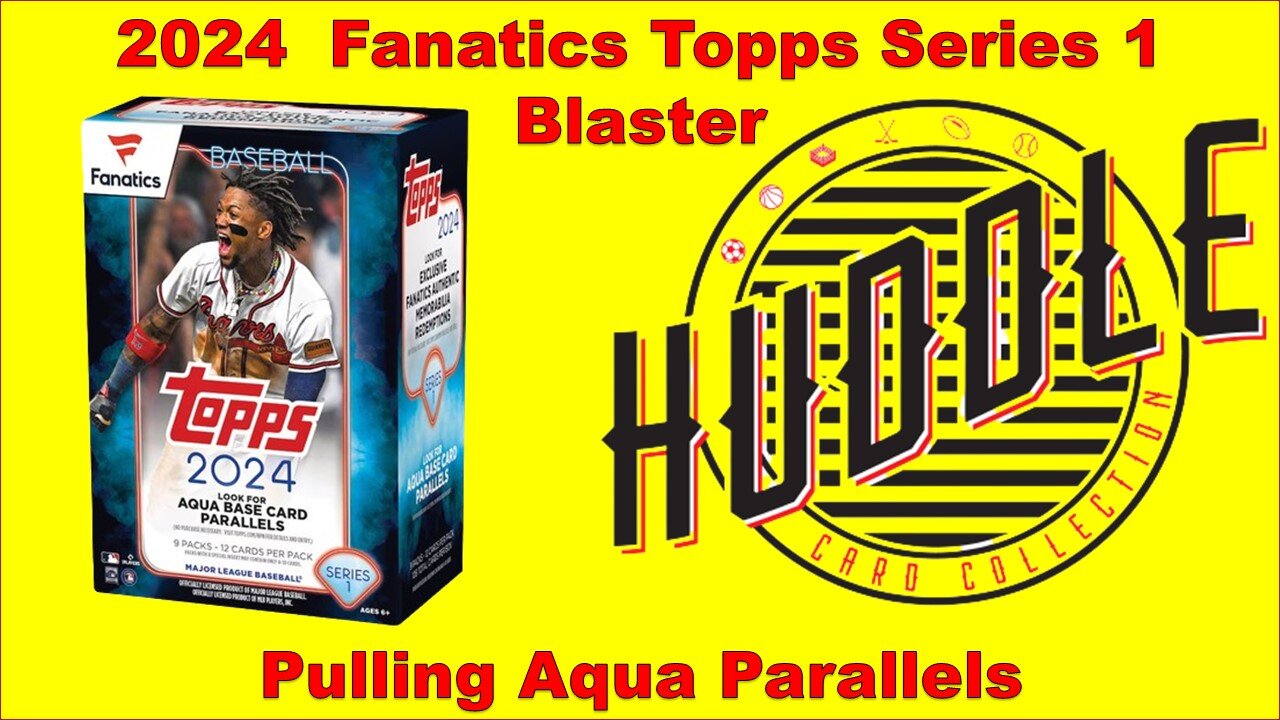 FIRST LOOK!! 2024 Fanatics Exclusive Topps Series 1 Blaster Boxes! Loaded with Aqua Parallels!