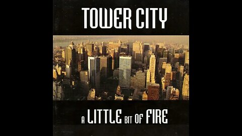 Tower City – Little Bit Of Fire