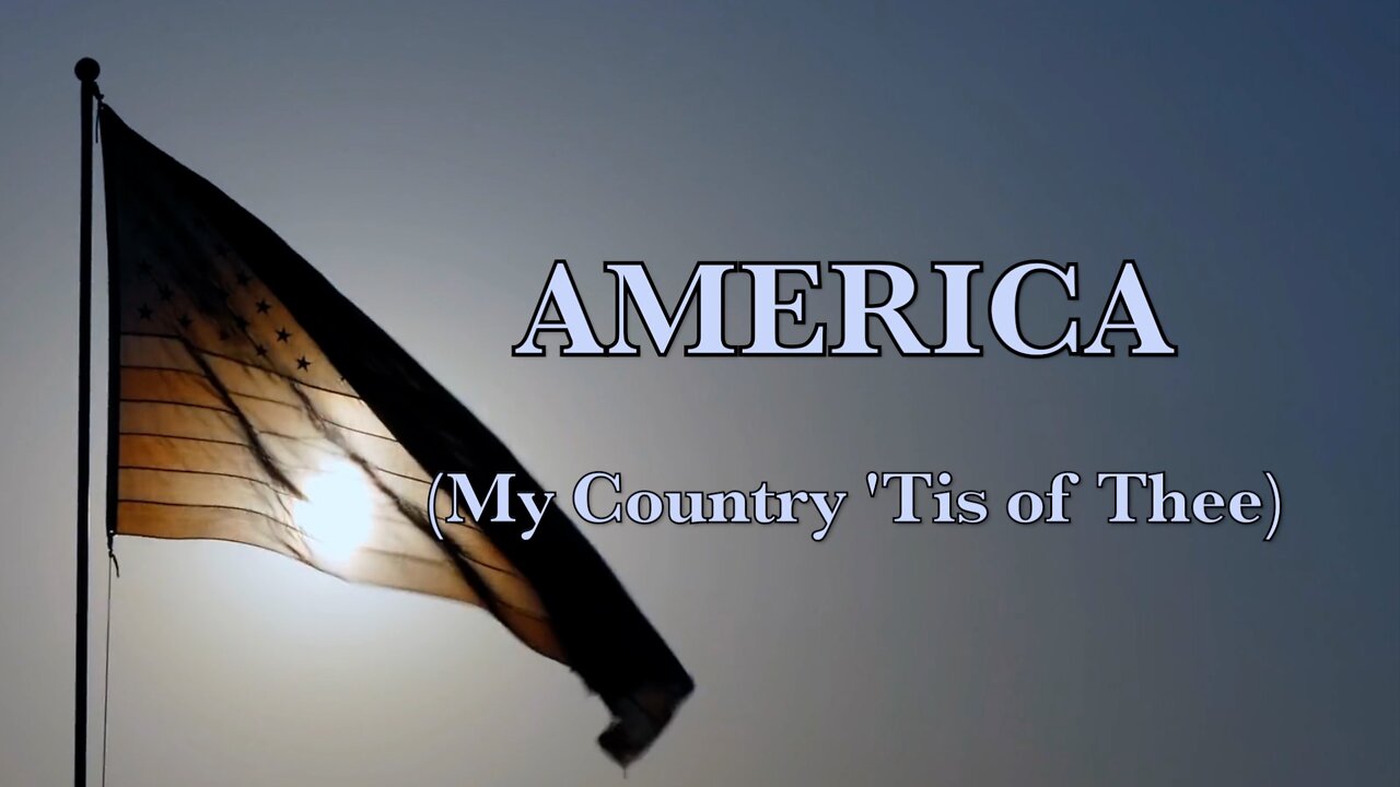 AMERICA (My Country Tis of Thee)