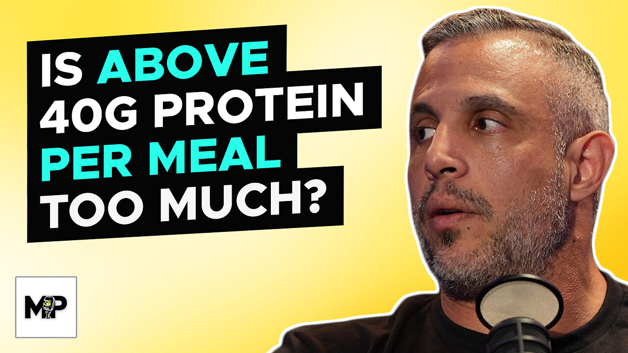 Does Protein Get Wasted After 40g of Protein Per Meal? Here's What You Should Know | Mind Pump 2239