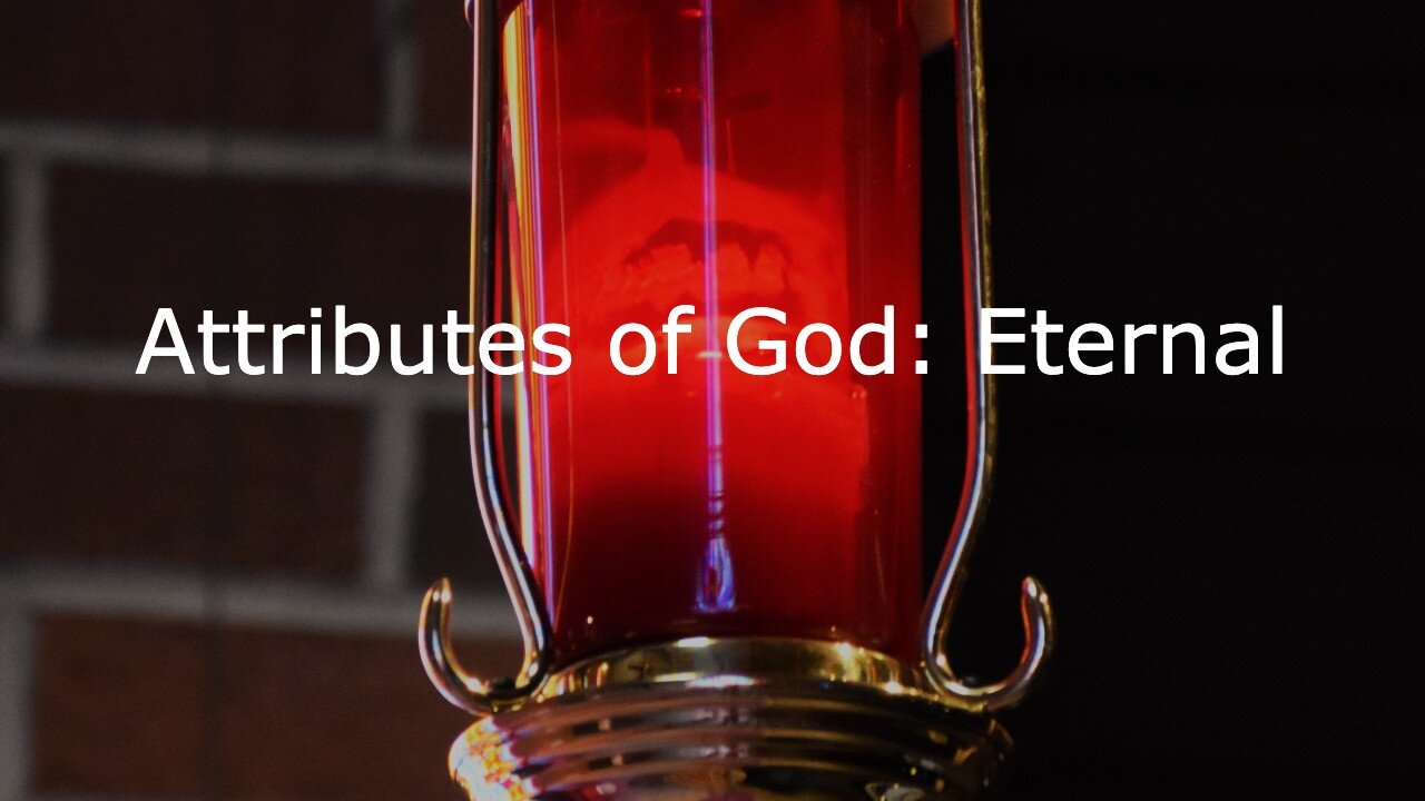 Attributes of God: eternal