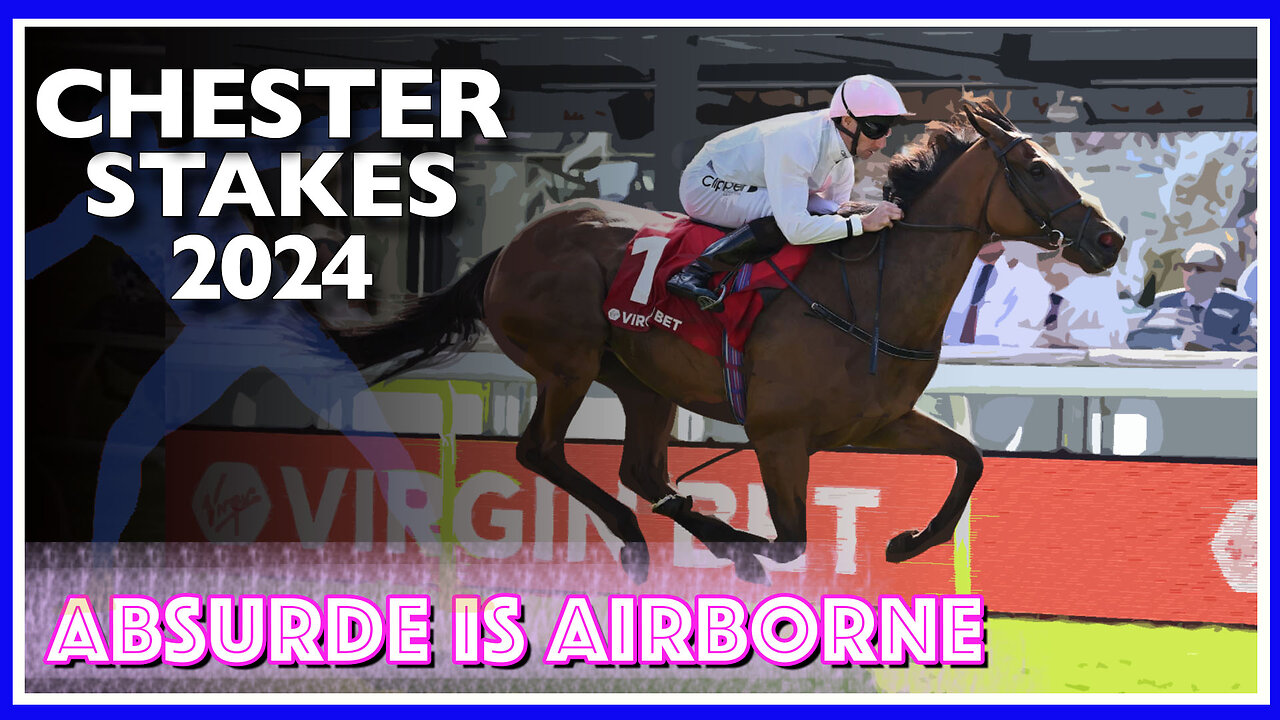 2024 Chester Stakes | Absurde, Cauis Chorister, Enemy