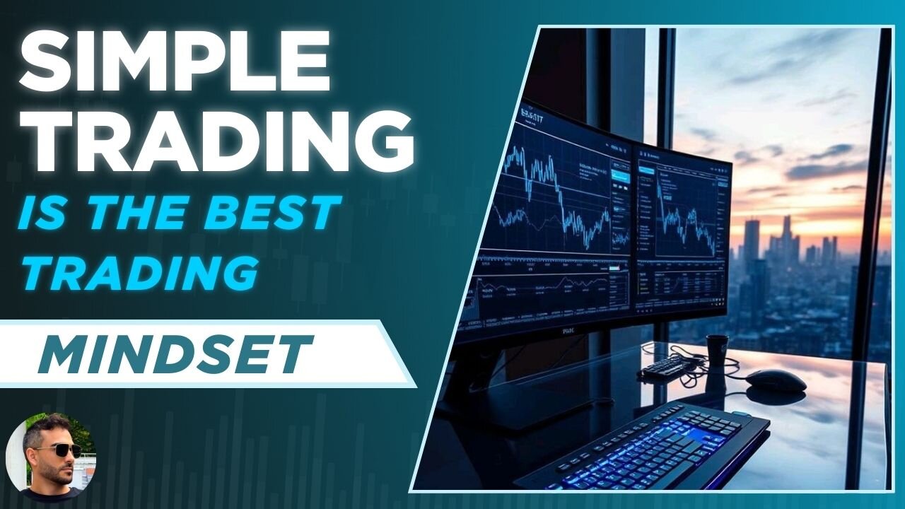 Your TRADING SYSTEM Needs to be SIMPLE!