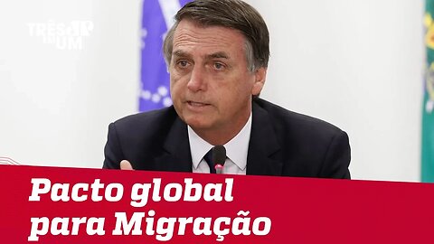 Bolsonaro revoga adesão do Brasil no Pacto Global para Migração