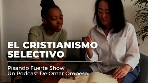 Omar Oropesa - El Cristianismo Selectivo