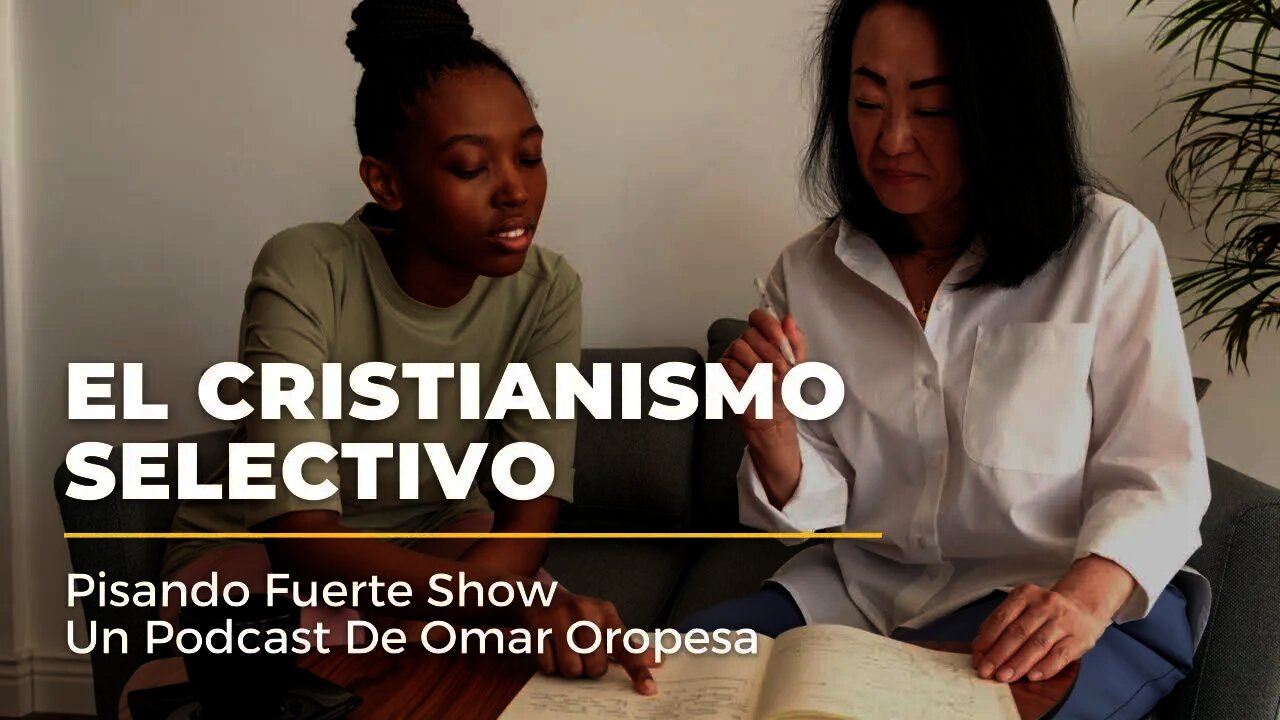 Omar Oropesa - El Cristianismo Selectivo