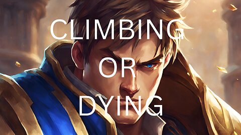 Climbing or dying #6