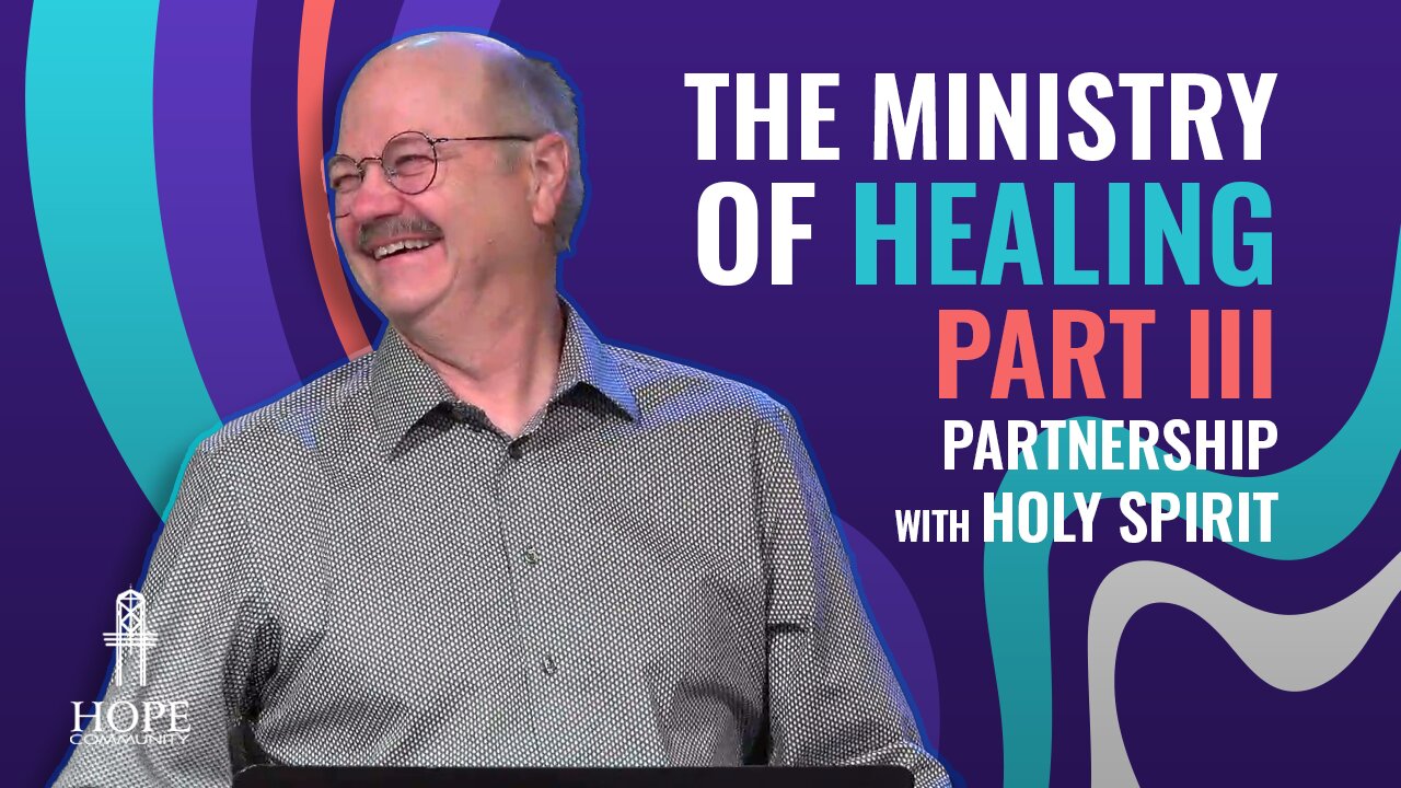 The Ministry of Healing, Part 3: | Hope Community Church | Pastor Jeff Orluck