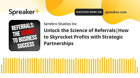 Unlock the Science of Referrals|How to Skyrocket Profits with Strategic Partnerships