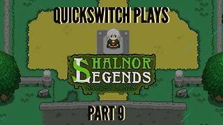 QuickSwitch Plays Shalnor Legends: Sacred Lands (Part 9)