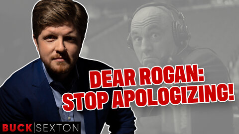 Dear Joe Rogan: Stop Apologizing To The Mob