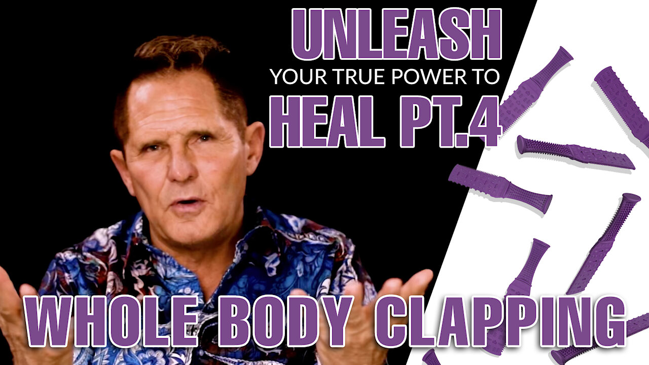 🦁💪🏼 UNLEASH YOUR TRUE POWER TO HEAL - WHOLE BODY CLAPPING TRAINING 🦁💪🏼 EPISODE 4 OF 5