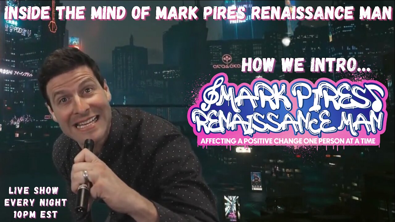 How We Intro Mark Pires Renaissance Man! Live Every Night at 10pm!