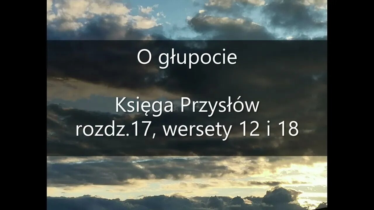 O głupocie Księga Przysłów rozdz.17 , wersety 12 i 18