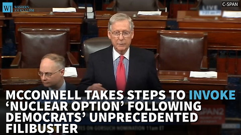 McConnell Takes Steps To Invoke ‘Nuclear Option’ Following Democrats’ Unprecedented Filibuster