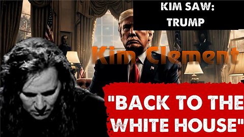 Kim Clement: [KIM SAW! TRUMP CALLED BACK TO THE WHITE HOUSE 2024] Two Terms Prophecy