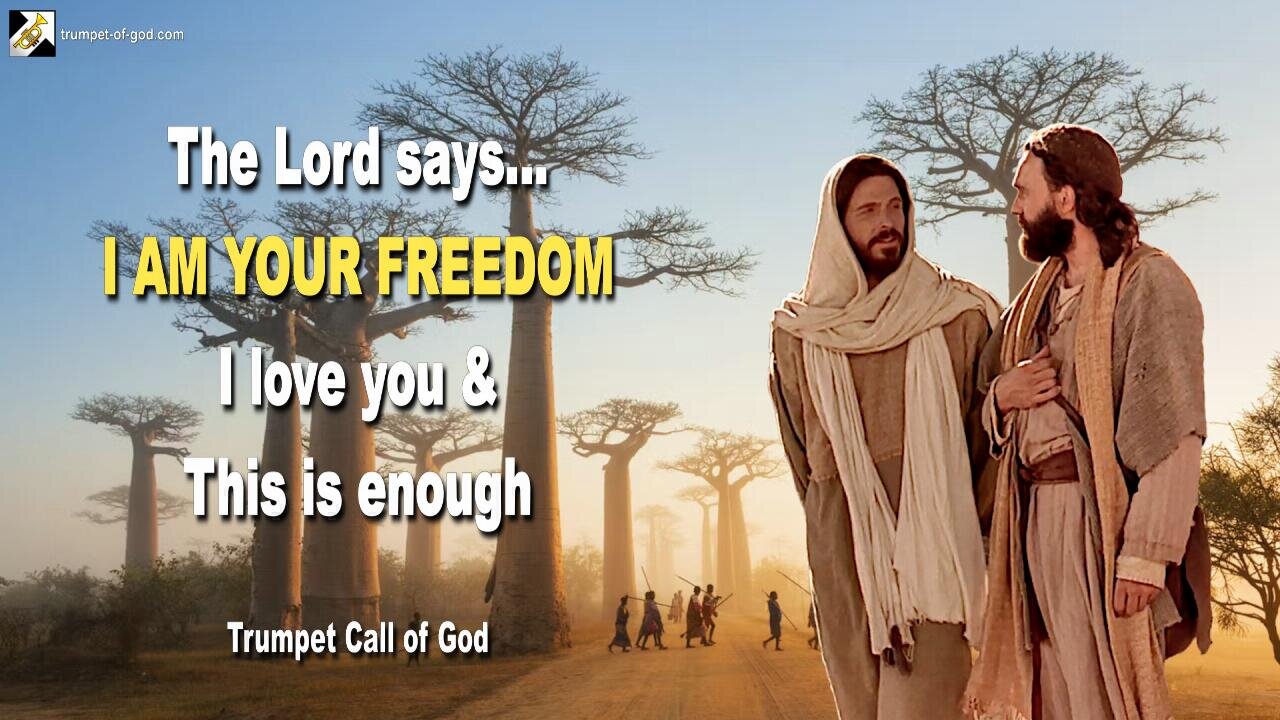 Rhema Oct 1, 2023 🎺 YahuShua says... I AM YOUR FREEDOM… I love you and this is enough