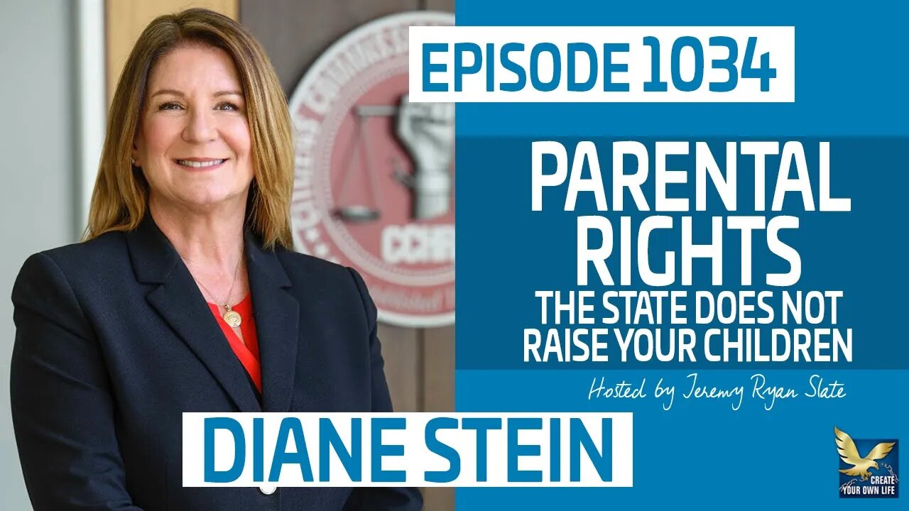 Parental Rights, The State Does Not Raise Your Children with Diane Stein