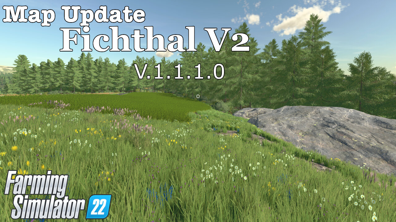 Map Update | Fichthal V2 | V.1.1.1.0 | Farming Simulator 22