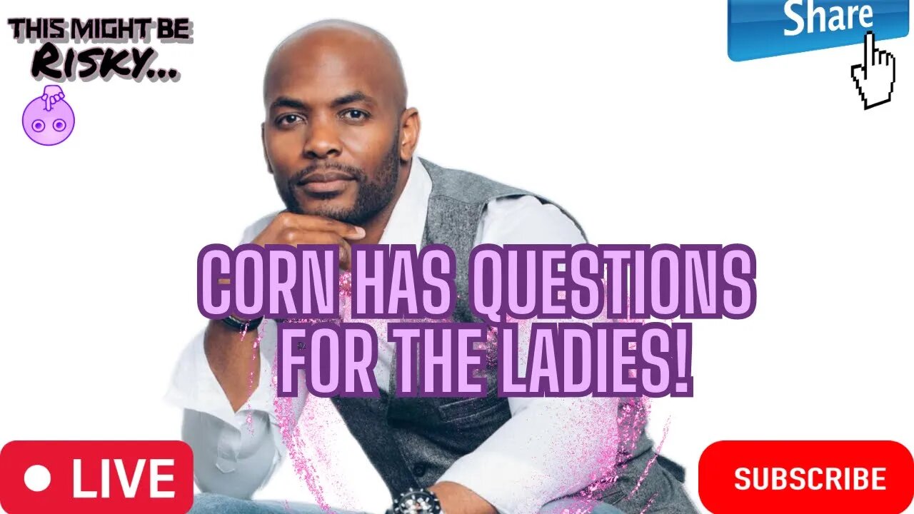 CORN probes the ladies with questions, then ADMITS THIS!