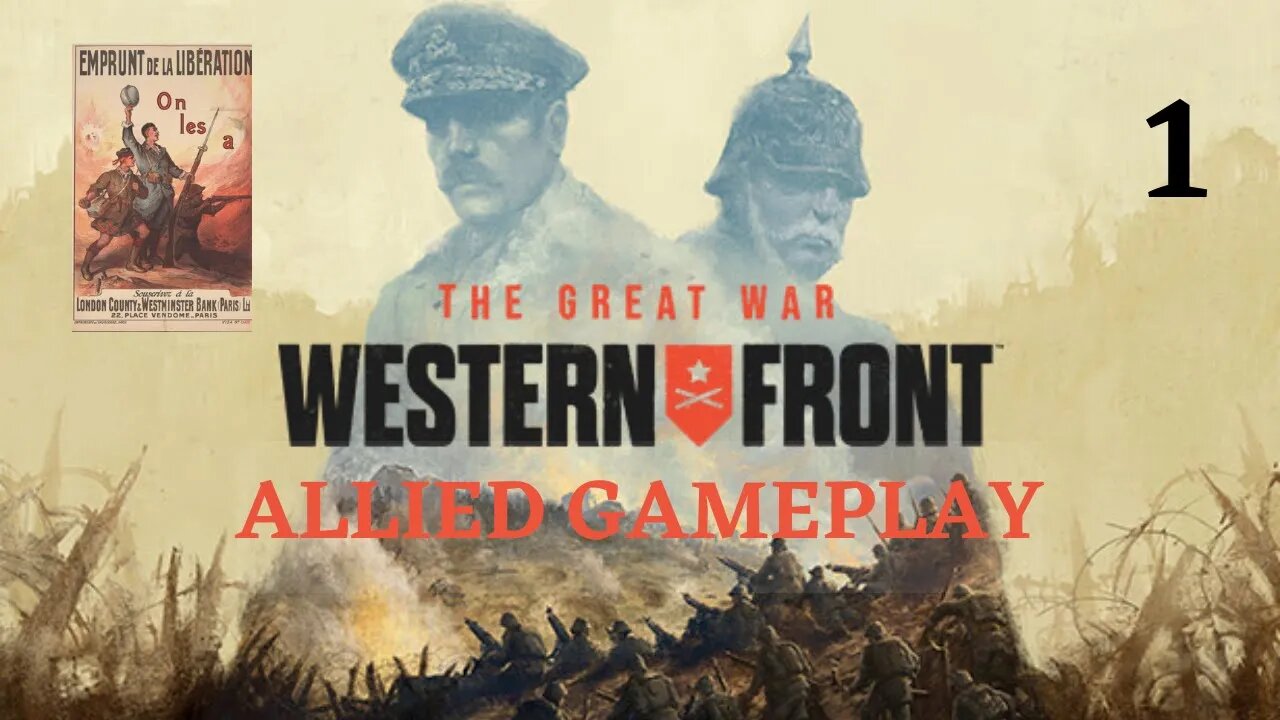 A First Look! The Great War - Western Front Gameplay (Allied Campaign)