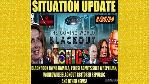 SITUATION UPDATE 8/25/24 - No way out, Global Blackout, Kamala F Blackrock, Pelosi/Repto