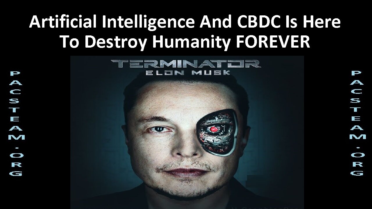 Artificial Intelligence And CBDC Is Here To Destroy Humanity FOREVER