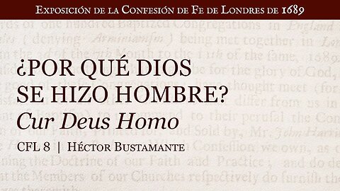 ¿Por qué Dios se hizo hombre? (Cur Deus Homo) - Héctor Bustamante