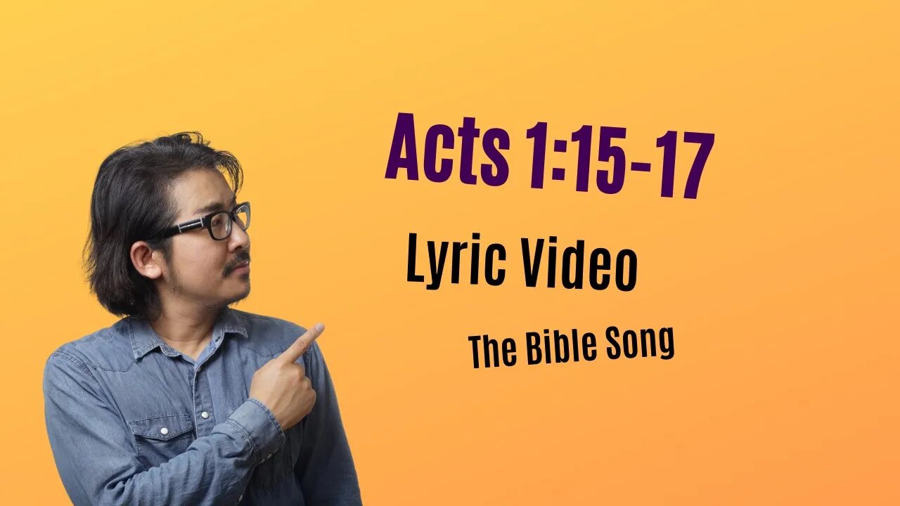 Acts 1:15-17 [Lyric Video] - The Bible Song