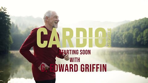 Cardio Miracle with G. Edward Griffin