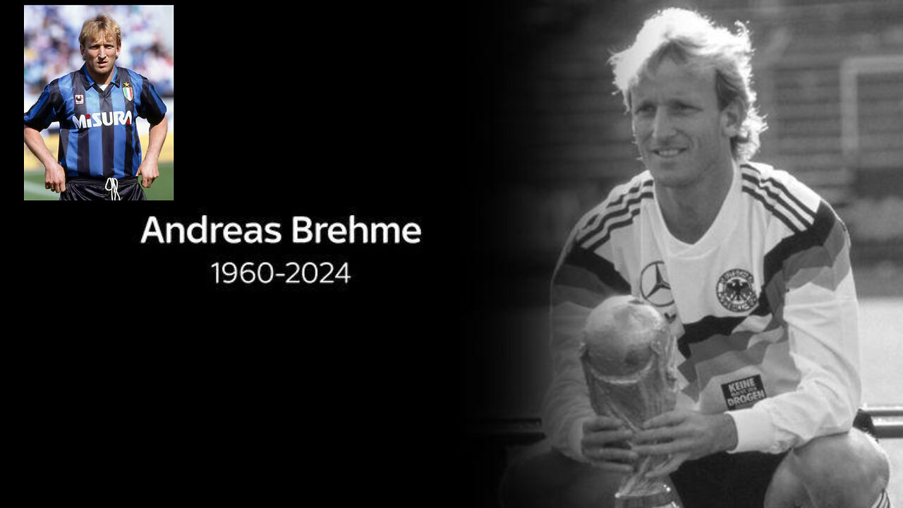 Andreas Brehme: Germany World Cup winner dies aged 63