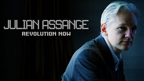 Documentary:Julian Assange - Revolution Now