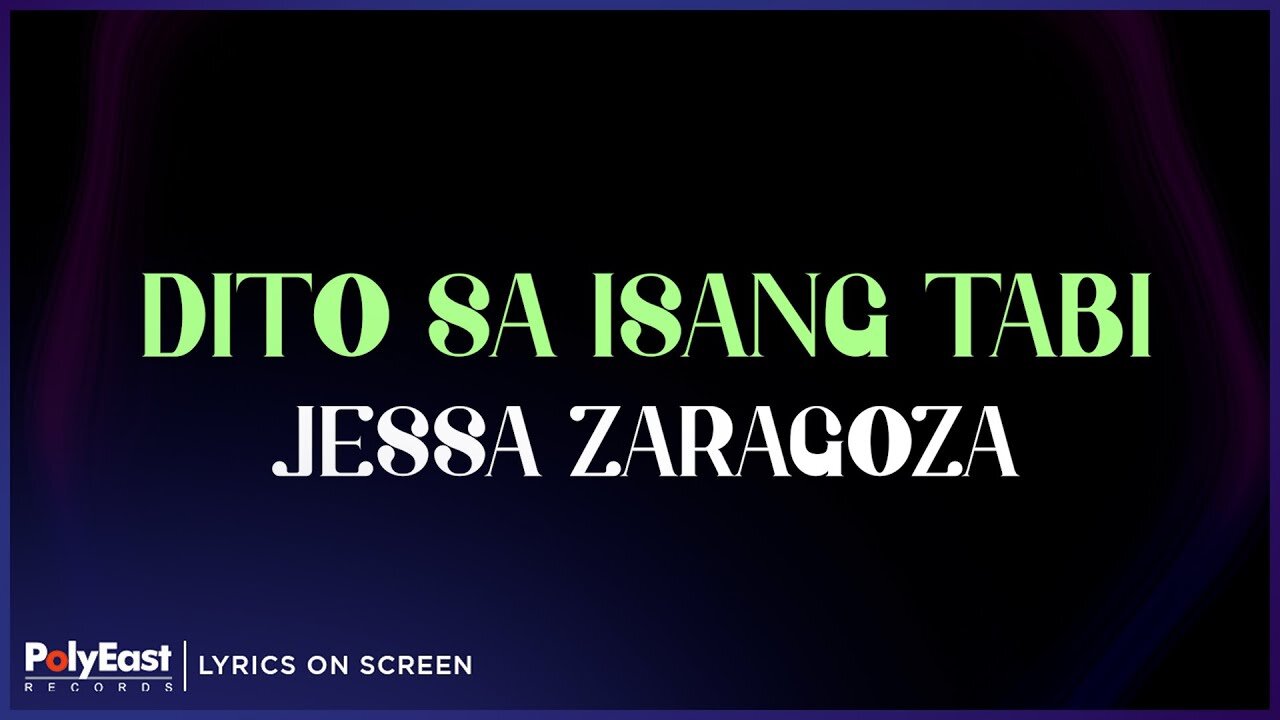 Jessa Zaragoza - Dito Sa Isang Tabi (Lyric Video)