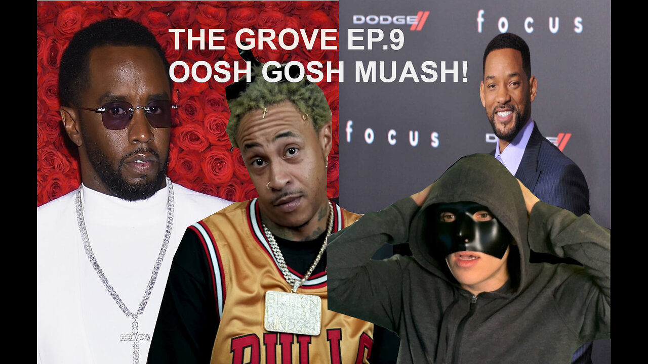 Will and Diddy oosh gash boosh gash. The grove ep9