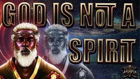 God Is NOT a Spirit