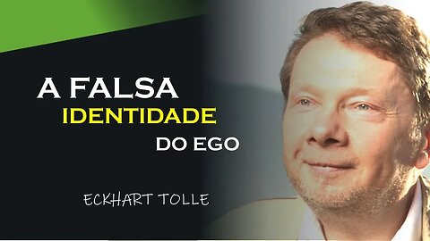 A FALSA IDENTIDADE DO EGO, ECKHART TOLLE DUBLADO