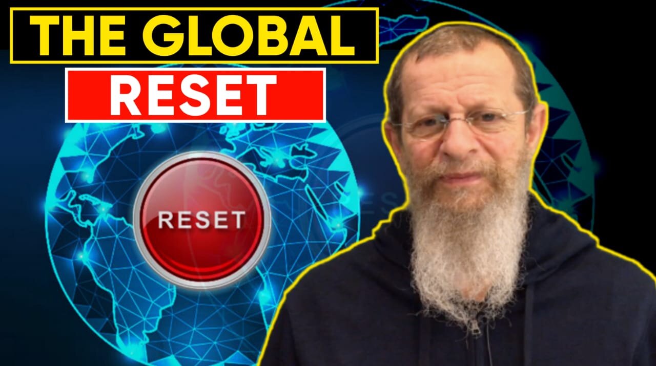 THE GLOBAL RESET. WHERE WE GO 1 WE GO ALL.