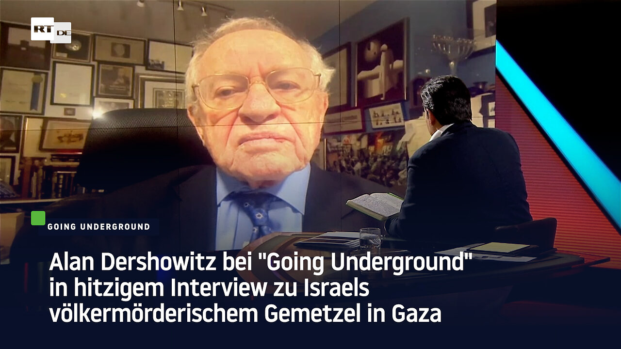 Alan Dershowitz in hitzigem Interview zu Israels völkermörderischem Gemetzel in Gaza