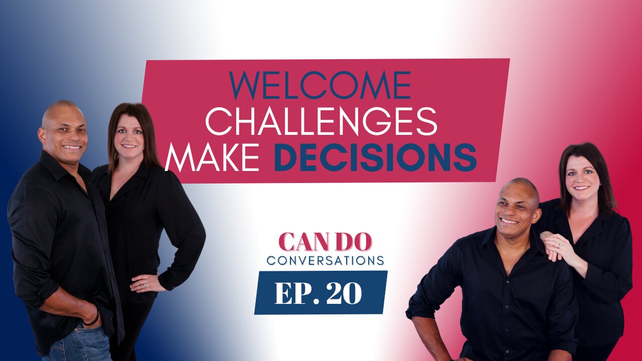 The Key to Results: Welcome Challenges, Make Quick Decisions & Take Action - Can Do Q&A