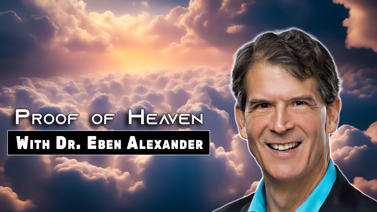 "NDE's & Proof of Heaven" ft. Dr Eben Alexander 9/28/23