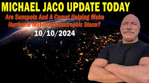 Michael Jaco Situation Update Oct 10: "Are Sunspots And A Comet Helping Make Hurricane Milton A Catastrophic Storm?"