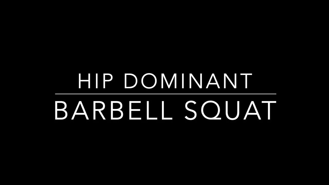 Hip Dominant Barbell Squat