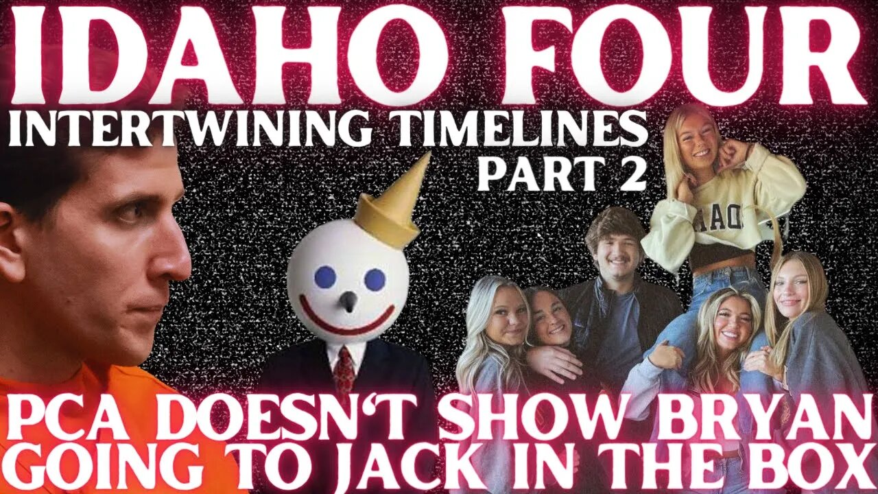 Does The PCA Prove That Bryan Kohberger Did NOT Go To Jack In The Box Before Leaving Pullman?