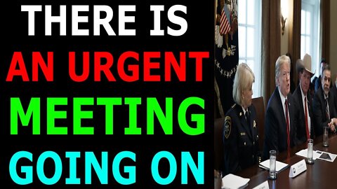 THERE IS AN URGENT MEETING GOING ON - TRUMP NEWS
